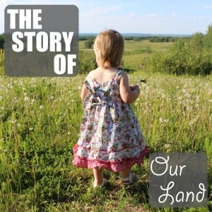 The Story of Our Land