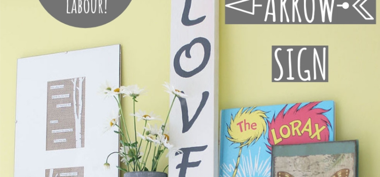 This love arrow sign was handpainted while I was in labour with my second child. Here's how you can make one too! Contractions not required...