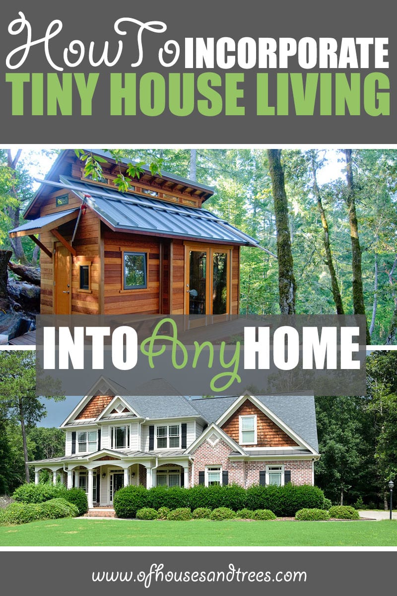 How to Incorporate Tiny House Living Into Any Home | A tiny home may not be in your future, but what about a tinier, simpler life? Here are a few things we can all learn from the tiny house living movement.