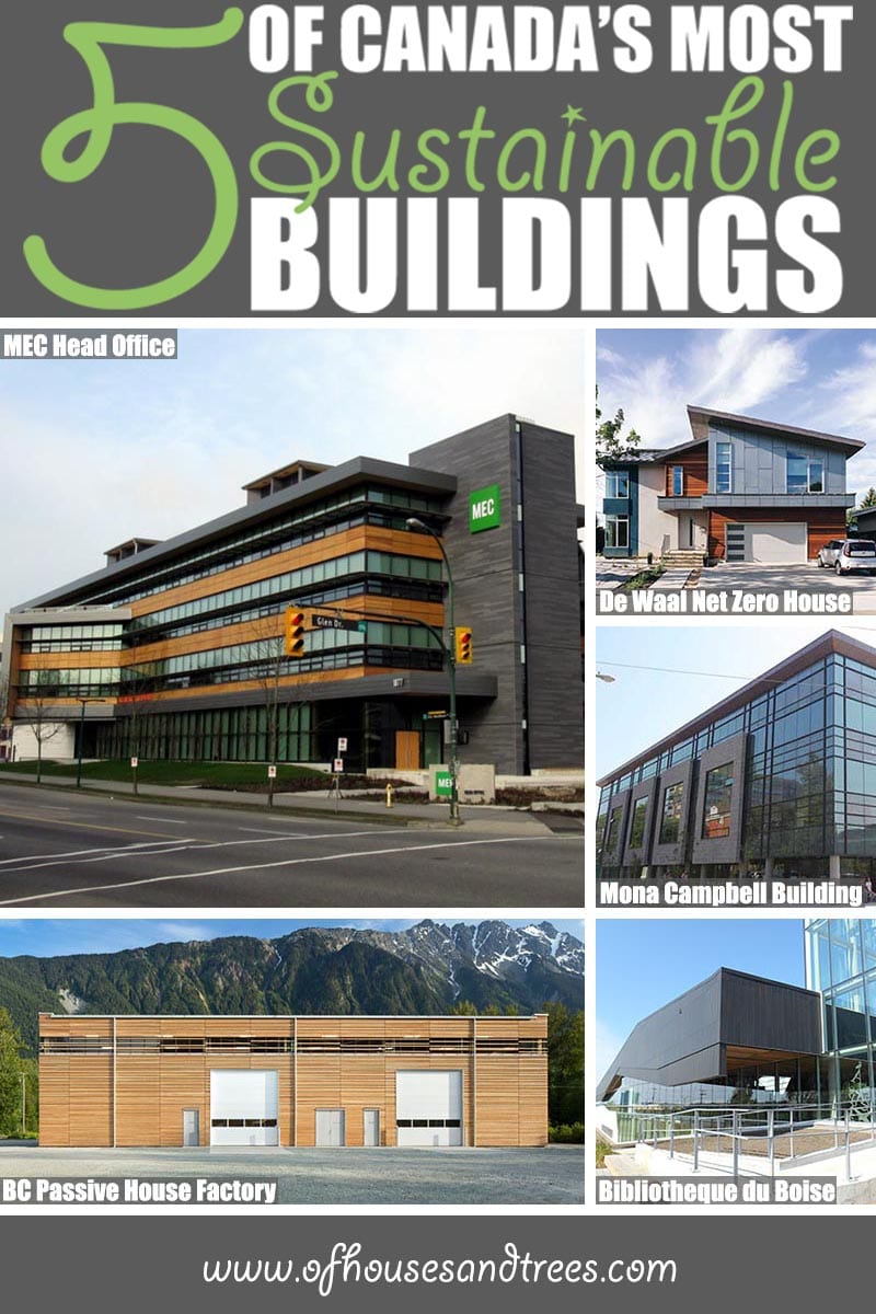Sustainable Building | To mark Canada's 150th birthday, here's a list of five green buildings - because our growing sustainable building industry is worth celebrating too.