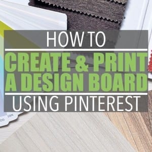 A tutorial illustrating how to create an interior design board using Pinterest, along with instructions on how to print a Pinterest board.