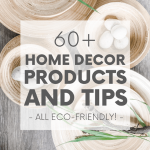 Closeup of bamboo bowls, rocks and green grass with the words "60+ home decor products and tips - all eco-friendly." Click to visit post.
