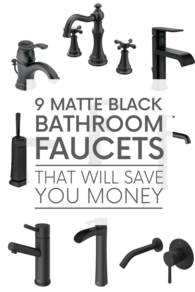 Various black bathroom faucets on a white background with the words "9 matte black bathroom faucets that will save you money."