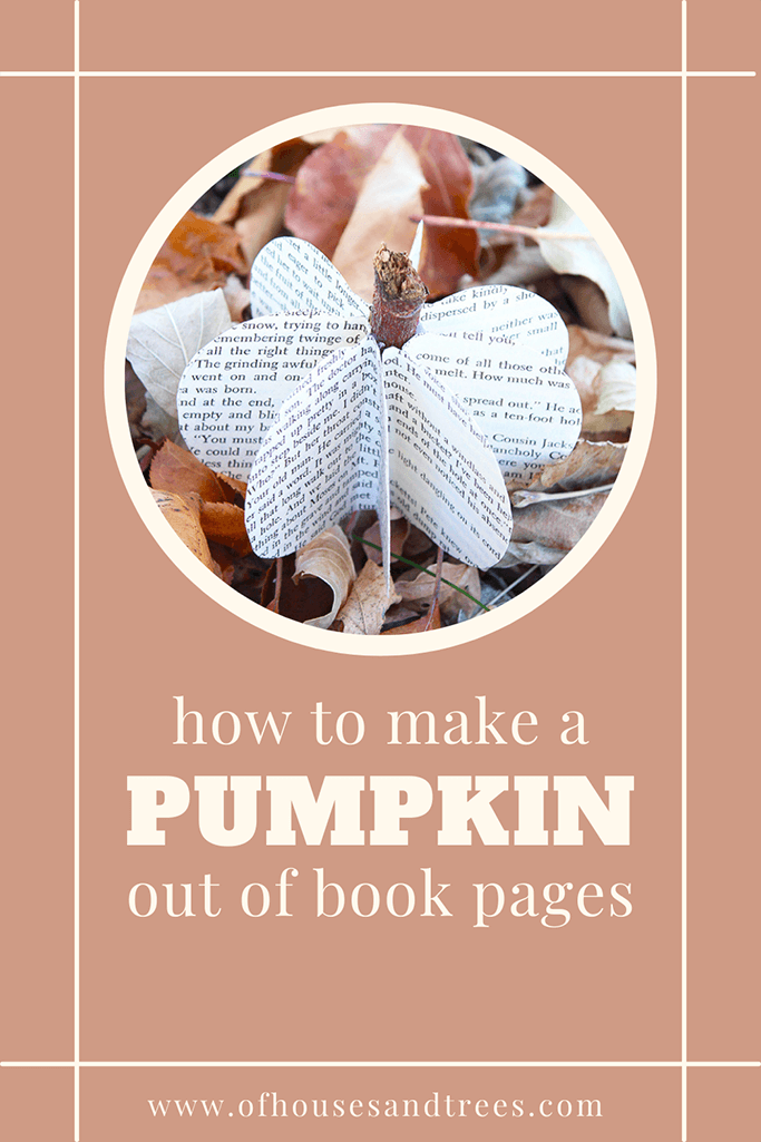 A paper pumpkin on fall leaves with text how to make a pumpkin out of book pages.