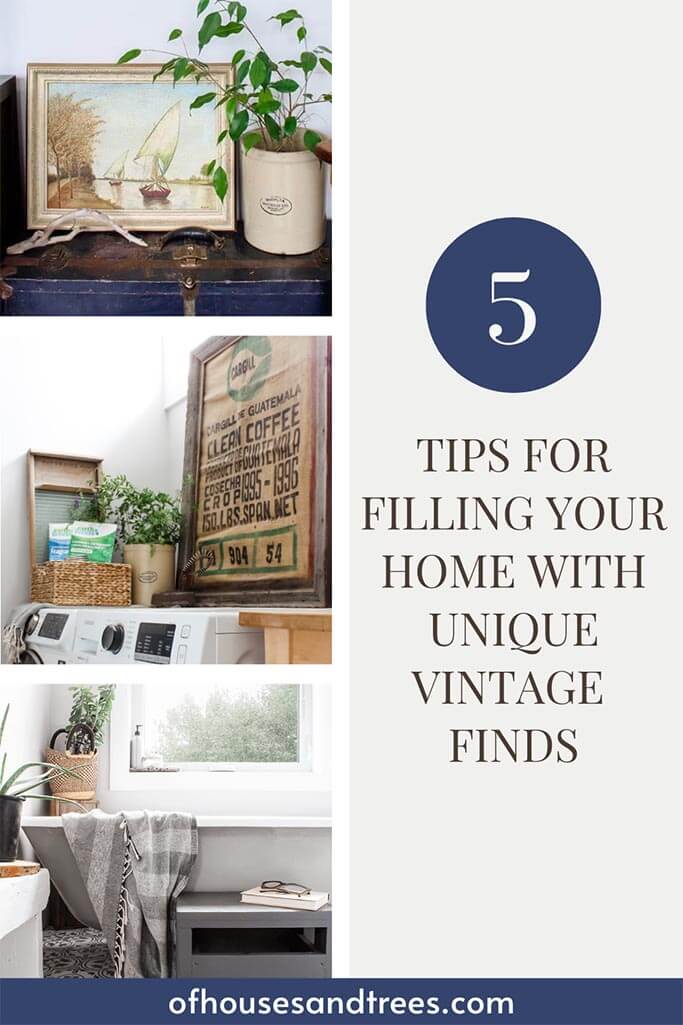 Three photos of vintage home decor with text 5 tips for filling your home with unique vintage finds.
