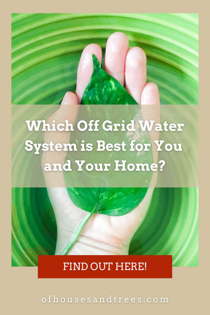 A hand holding a leaf submerged in water with text which off grid water system is best for you and your home.